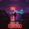 Out Of Control - Darshan Raval Mp3 Songs