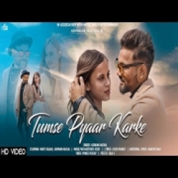 Tumse Pyar Karke (Reprise Version) Ashwani Machal Mp3 Song