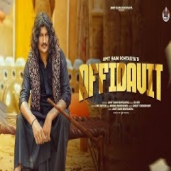 Affidavit - Amit Saini Rohtakiya Mp3 Song