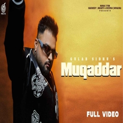 Muqaddar - Gulab Sidhu Mp3 Song