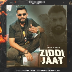 Ziddi Jaat - Rathee Mp3 Song
