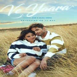 Ve Yaara - Nikk ft Anjali Arora Mp3 Song