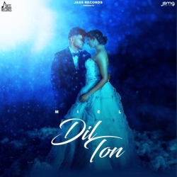 Dil Ton - Miel Mp3 Song