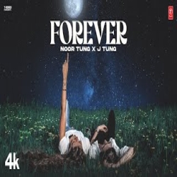 Forever - Noor Tung Mp3 Song