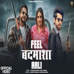 Feel Badmasha Aali - Masoom Sharma, Ashu Twinkle Mp3 Song