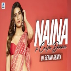 Naina X Calm Down (Remix) DJ Bennii Mp3 Song