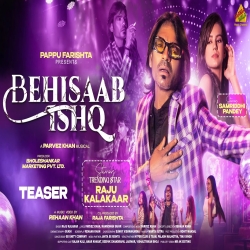 Behisaab Ishq - Raju Kalakar Mp3 Song