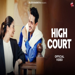 High Court - Diler Kharkiya Mp3 Song