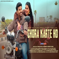 Chora Karte Ho - Amit Gupta Mp3 Song