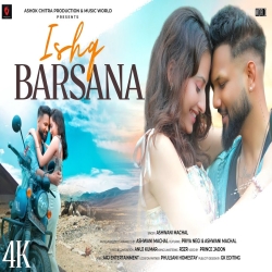 Ishq Barsana - Ashwani Machal Mp3 Song