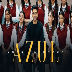 AZUL - GURU RANDHAWA Mp3 Song