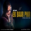 Ek Baar Phir - Monali Thakur