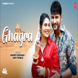 Ghagra - Harjeet Deewana, Ashu Twinkle Mp3 Song
