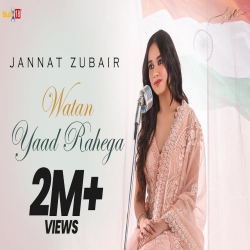 Watan Yaad Rahega - Jannat zubair Mp3 Song
