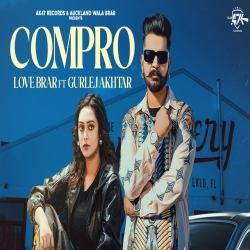 Compro - Love Brar, Ft. Gurlez Akhtar Mp3 Song