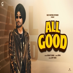 All Good - Ranjit Bawa Mp3 Song