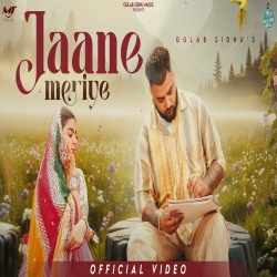 Jaane Meriye - Gulab Sidhu Mp3 Song