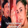 Tujhko Hi Dulhan Banaonga - Sonu Nigam, Alka Yagnik
