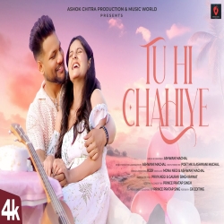Tu Hi Chahiye - Ashwani Machal Mp3 Song