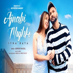 Ajnabi Mujhko Itna Bata - Ashwani Machal Mp3 Song