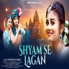 Shyam Se Lagan - Swastika Mishra