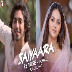 Saiyaara (Reprise Female Version) - Shreya Ghoshal Mp3 Song