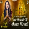 Tere Mandir Ki Shaan Niraali (Lofi Version) - Hansraj Raghuwanshi