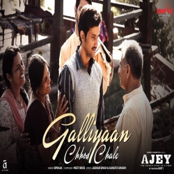 Galliyaan Chhod Chale - B Praak Mp3 Song
