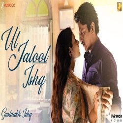 Ul Jalool Ishq - Shilpa Rao, Papon Mp3 Song