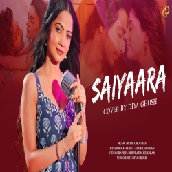Saiyaara (Female Version) - Cover By Diya Ghosh Mp3 Song