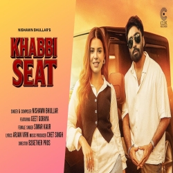 Khabbi Seat - Nishawn Bhullar, Simar Kaur Mp3 Song