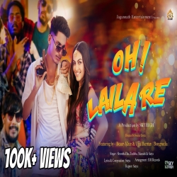Oh Laila Re - Shrestha Das,Toshiba, Manashi, Satya Mp3 Song