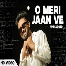 O Meri Jaan Ve - Rahul Jain Mp3 Song