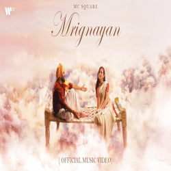 MRIGNAYAN - MC SQUARE Mp3 Song