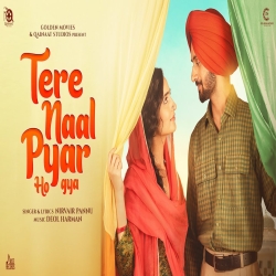 Tere Naal Pyar Ho Gya - Nirvair Pannu Mp3 Song