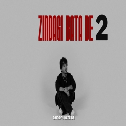 Zindagi Bata De 2 - Tony Kakkar Mp3 Song