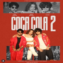 Coca Cola 2 - Tony Kakkar, Neha Kakkar Mp3 Song