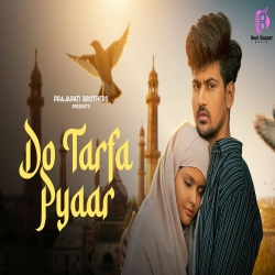 Do Tarfa Pyaar - Saaj Bhatt Mp3 Song