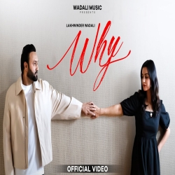 Why - Lakhwinder Wadali Mp3 Song