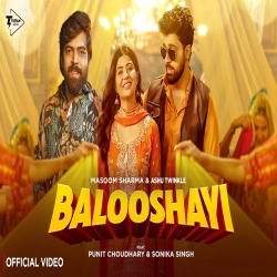 Balooshayi - Masoom Sharma, Ashu Twinkle Mp3 Song