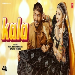 Kala - Harjeet Deewana, Swara Verma Mp3 Song