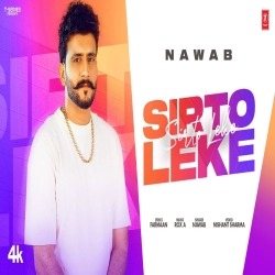Sirto Leke - Nawab Mp3 Song