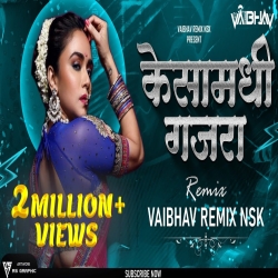 Kesamadhi Gajara Marathi Dj - Vaibhav Remix Nsk Mp3 Song
