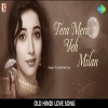Tera Mera Yeh Milan - Old Hindi Love Song