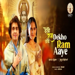 Dekho Ram Aaye - Sonu Nigam, Jaya Kishori Mp3 Song