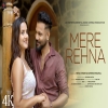 Mere Rehna - Ashwani Machal