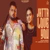 Jatta Love You - Gulab Sidhu, Jasmeen Akhtar