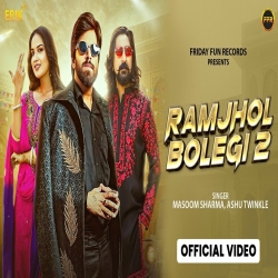 Ramjhol Bolegi 2 - Masoom Sharma, Ashu Twinkle Mp3 Song