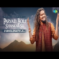 Parvati Boli Shankar Se - Hansraj Raghuwanshi Mp3 Song