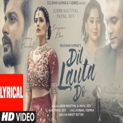 Dil Lauta Do - Jubin Nautiyal, Payal Dev Mp3 Song